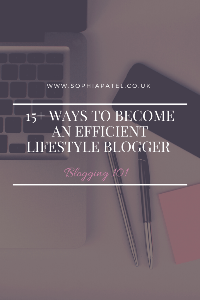 15+ Methods to Become an Organised and Efficient Lifestyle Blogger!