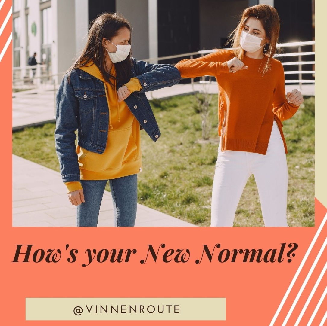 COVID19: How is your New Normal? – Vinn En Route